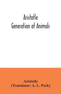 Aristotle; Generation of Animals Aristotle; Generation of Animals