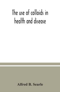 Use of Colloids in Health and Disease