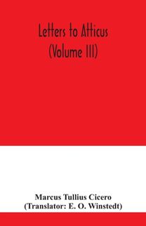 Letters to Atticus (Volume Iii)