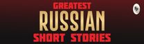 Greatest Russian Short Stories