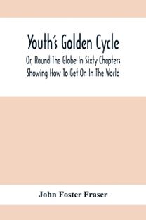 Youth's Golden Cycle; or, Round the Globe in Sixty Chapters
