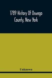 1789 History of Oswego County, New York