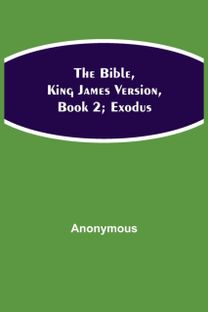 Bible, King James version, Book 2; Exodus