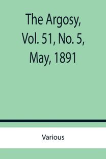 Argosy, Vol. 51, No. 5, May, 1891