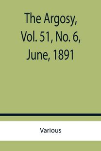 Argosy, Vol. 51, No. 6, June, 1891