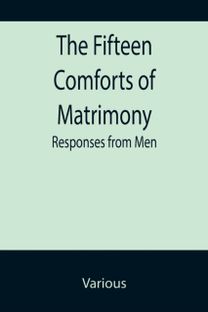 Fifteen Comforts of Matrimony