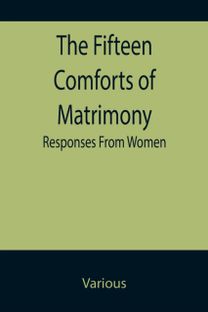 Fifteen Comforts of Matrimony