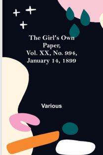 Girl's Own Paper, Vol. Xx, No. 994, January 14, 1899