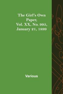 Girl's Own Paper, Vol. Xx, No. 995, January 21, 1899