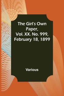 Girl's Own Paper, Vol. Xx. No. 999, February 18, 1899
