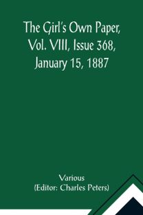 Girl's Own Paper, Vol. Viii, Issue 368, January 15, 1887
