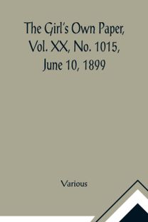 Girl's Own Paper, Vol. Xx, No. 1015, June 10, 1899