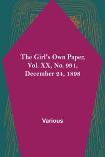 Girl's Own Paper, Vol. Xx, No. 991, December 24, 1898