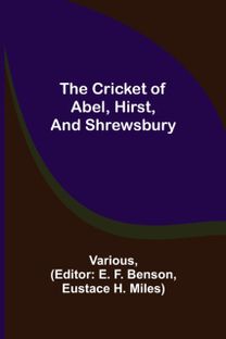 Cricket of Abel, Hirst, and Shrewsbury Cricket of Abel, Hirst, and Shrewsbury