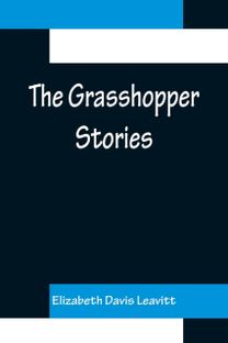 Grasshopper Stories Grasshopper Stories