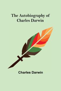 Autobiography of Charles Darwin