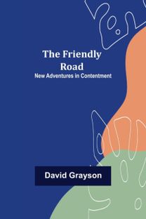 Friendly Road New Adventures in Contentment Friendly Road New Adventures in Contentment