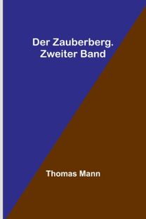 Zauberberg. Zweiter Band