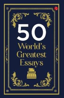 50 WORLD'S GREATEST ESSAYS
