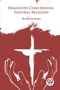 Dialogues Concerning Natural Religion Dialogues Concerning Natural Religion