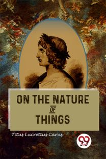 On The Nature Of Things On The Nature Of Things