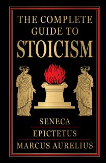 The Complete Guide to Stoicism (Deluxe Hardbound Edition) The Complete Guide to Stoicism (Deluxe Hardbound Edition)