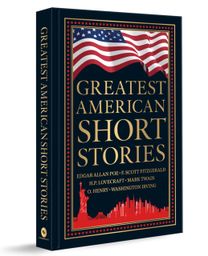 Greatest American Short Stories (Deluxe Hardbound Edition) Greatest American Short Stories (Deluxe Hardbound Edition)