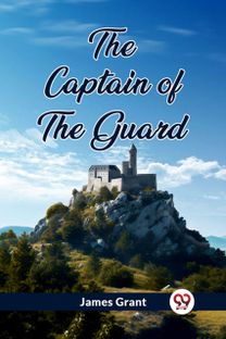 The Captain of the Guard The Captain of the Guard