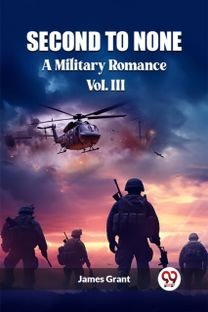 Second to None A Military Romance Vol. III Second to None A Military Romance Vol. III