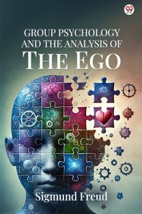 Group Psychology And The Analysis Of The Ego
