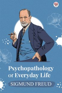 Psychopathology Of Everyday Life