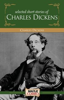 Selected Short Stories Charles Dickens Selected Short Stories Charles Dickens