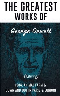 Greatest Works of George Orwell