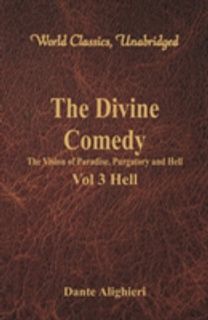 Divine Comedy - the Vision of Paradise, Purgatory and Hell -