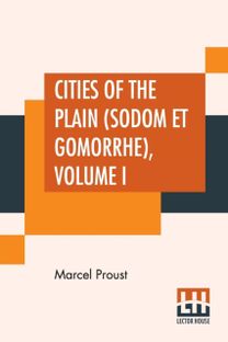 Cities of the Plain (Sodom Et Gomorrhe), Volume I