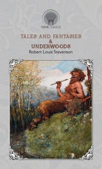 Tales and Fantasies & Underwoods Tales and Fantasies & Underwoods