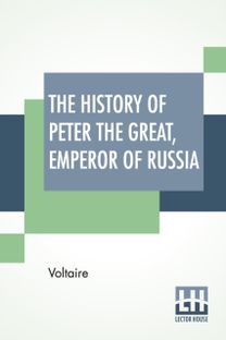 History of Peter the Great, Emperor of Russia