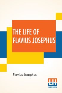 Life of Flavius Josephus Life of Flavius Josephus