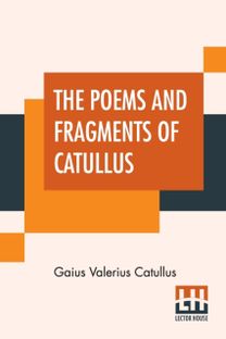 Poems and Fragments of Catullus Poems and Fragments of Catullus