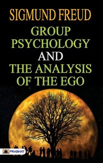 Group Psychology and the Analysis of the Ego