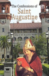 Confessions of St. Augustine Confessions of St. Augustine