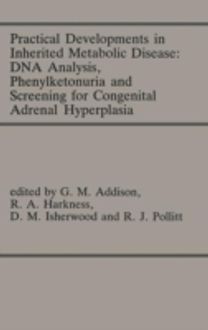 Practical Developments in Inherited Metabolic Disease: Dna Analysis, Phenylketonuria and Screening for Congenital Adrenal Hyperplasia