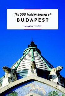 500 Hidden Secrets of Budapest