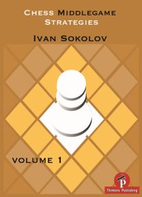 Chess Middlegame Strategies Volume 1