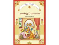 Looking-Glass Kate - Tükrös Kata