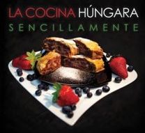 La Cocina Húngara - Sencillamente