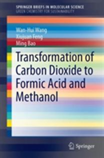 Transformation of Carbon Dioxide to Formic Acid and Methanol Transformation of Carbon Dioxide to Formic Acid and Methanol