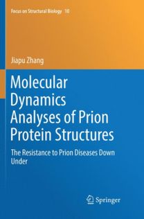 Molecular Dynamics Analyses of Prion Protein Structures Molecular Dynamics Analyses of Prion Protein Structures