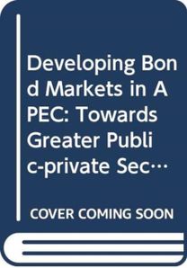 Developing Bond Markets in Apec