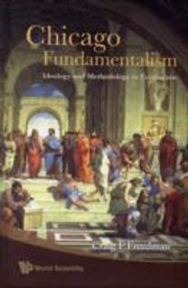 Chicago Fundamentalism: Ideology and Methodology in Economics